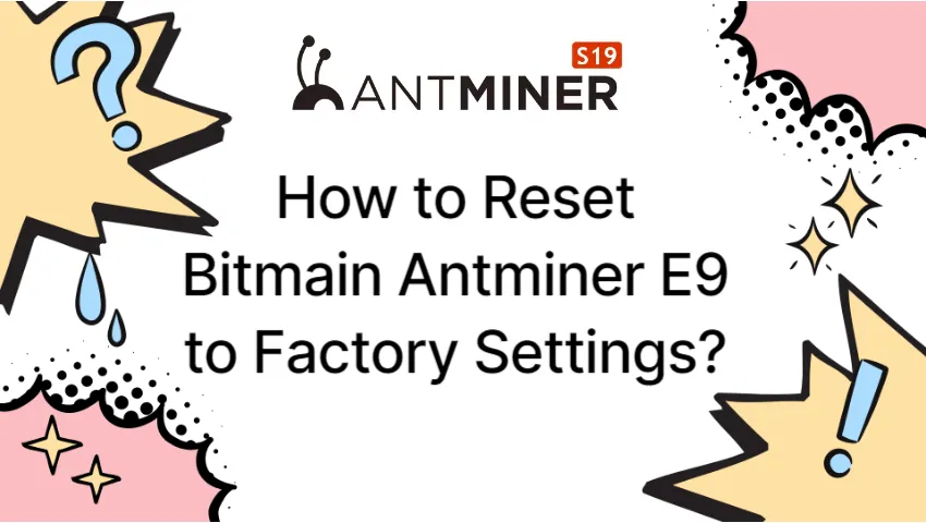 how-to-reset-bitmain-antminer-e9-to-factory-settings_