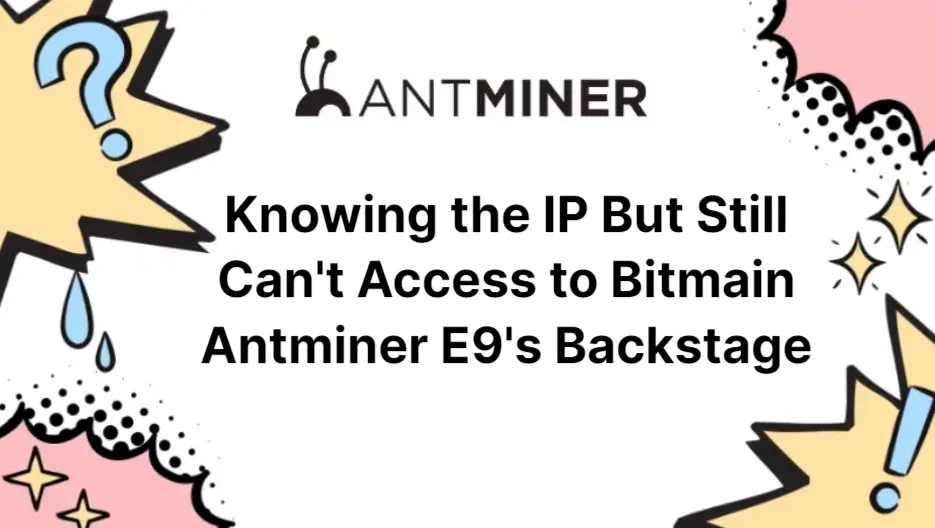 knowing-the-ip-but-still-can't-access-to-bitmain-antminer-e9's-backstage